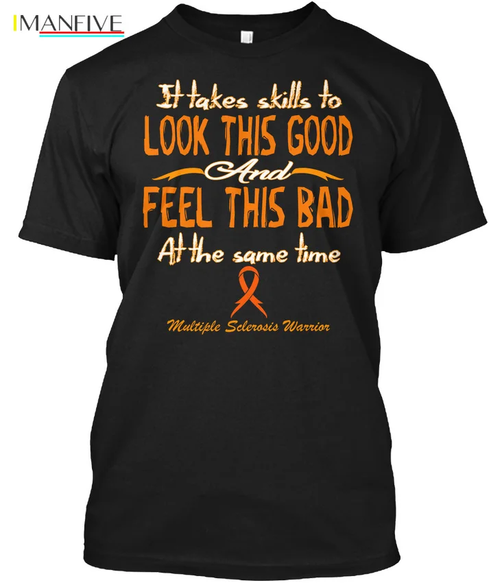 

Multiple Sclerosis Awareness - It Takes Skills To Look Popular Tagless Tee T-Shirt
