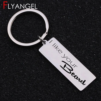 

Fashion Engraved Keychain Stainless Steel Keyring Stamped I Like Your Beard High Quality Key Holder Lover Coupls Boyfriend Gifts