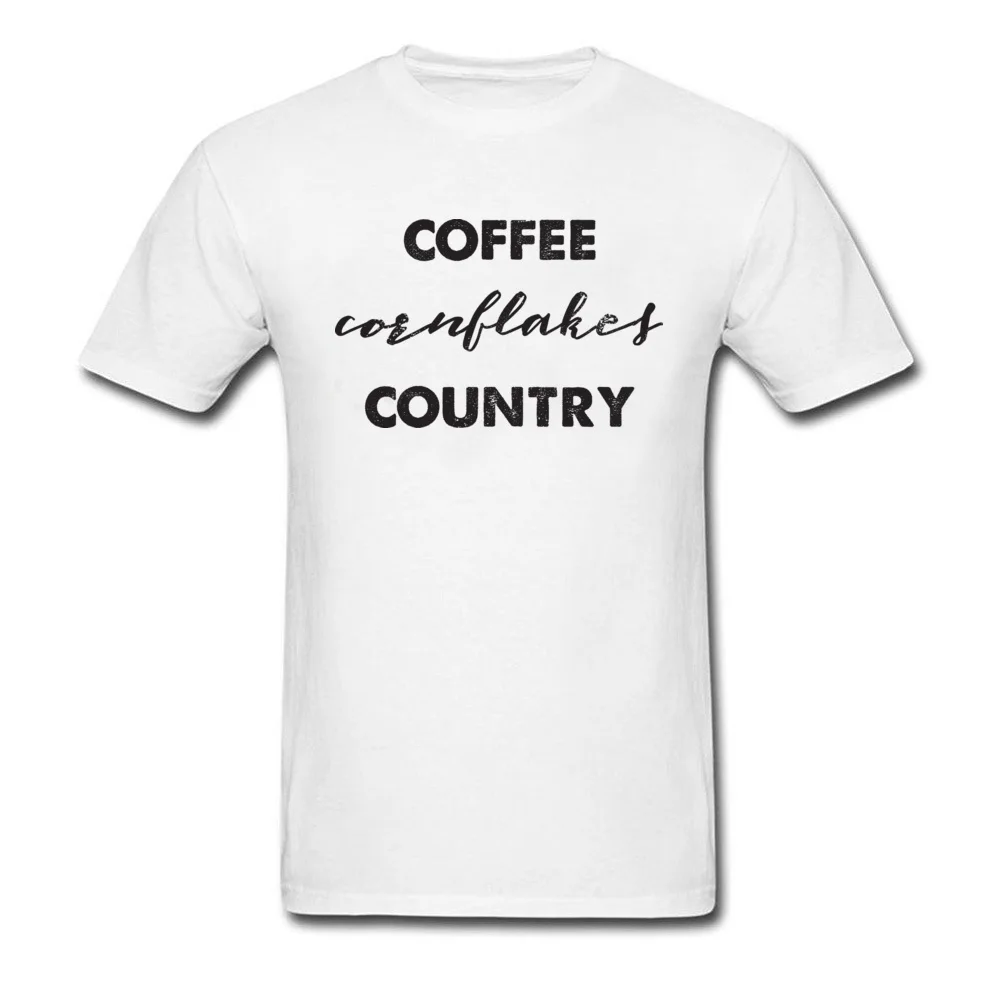 Coffee Cornflakes Country T-Shirt Short Sleeve Custom Funny Men Lovers Day Tops Tees Custom Tee Shirt Crew Neck Pure Cotton Coffee Cornflakes Country white