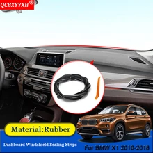 QCBXYYXH авто-Стайлинг С нескользящими резиновыми подошвами и звуконепроницаемые не пропускающие шума Пылезащитная крышка приборной панели автомобиля лобового стекла автомобиля уплотнительные ленты Запчасти для BMW X1 2010