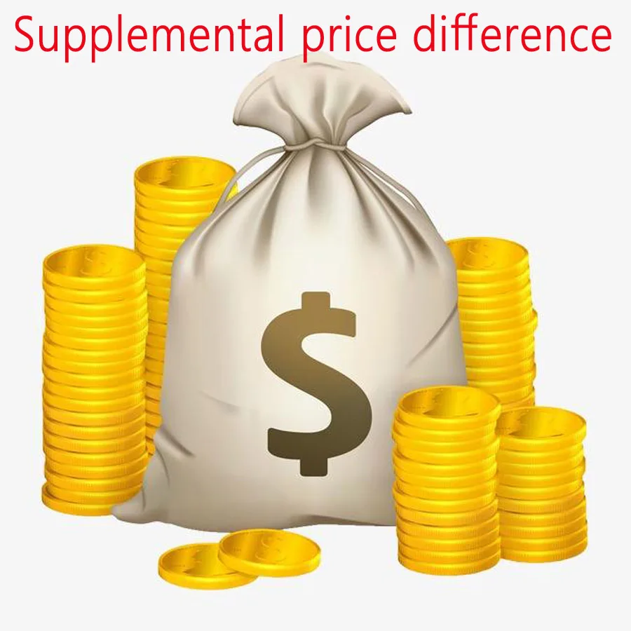 

Supplemental price difference (if it is $0.1, please enter0.1. Pay $0.1)