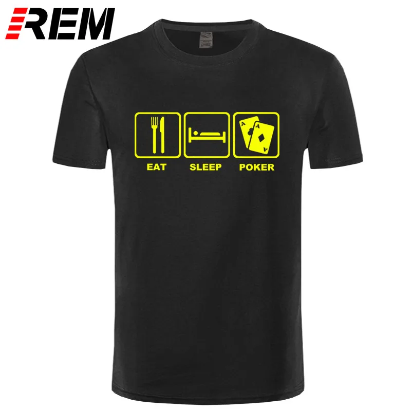 REM Eat Sleep Poker хлопковая футболка Топы в стиле хип-хоп Футболка забавная повседневная одежда для фитнеса Большие размеры - Цвет: 1