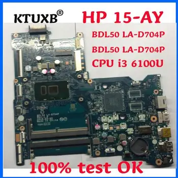 

BDL50 LA-D704P for HP 15-AY 15-AY028CA 15-AY015DS Notebook Motherboard 854939-601 CPU i3 6100U DDR4 100% Test Work