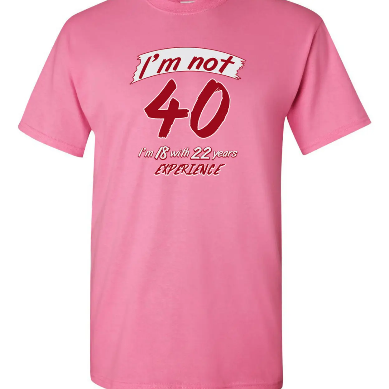 I'm Not 40 I'm 18 Funny Humor Adult DT T-Shirt Tee 1175 (2)