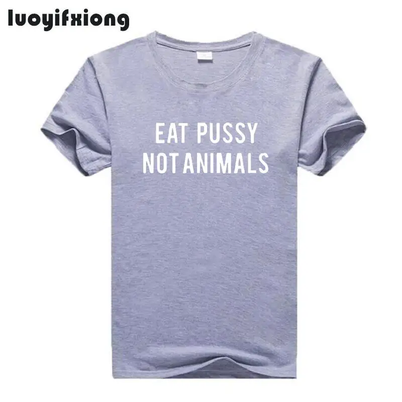 Модные Eat Pussy Not Animals футболка с буквенным принтом для женщин летние топы коротким
