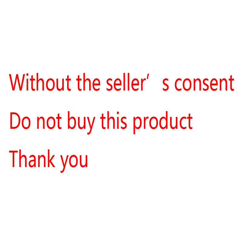 

Without the seller’s consent Do not buy this product Thank you