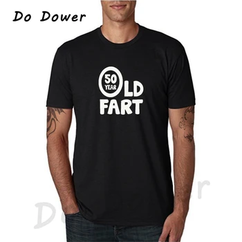 

2018 New Summer 50th Birthday 50 Year Old Fart T Shirt Men Cotton Short Sleeve T-shirt Funny Printed T Shirt for Man Camisetas