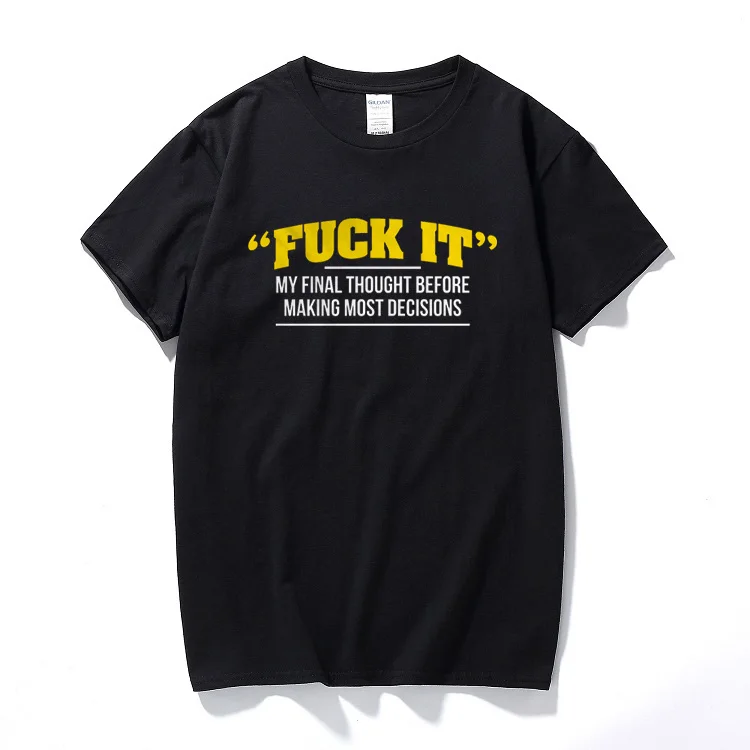 

My Final Thought Mens Funny T Shirt Novelty Joke Gift Offensive Slogan summer top tee shirt homme Cotton short sleeve t-shirt