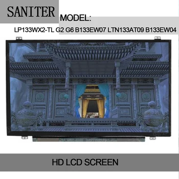 

SANITER LP133WX2-TL G2 G6 B133EW07 LTN133AT09 B133EW04 LCD Screen