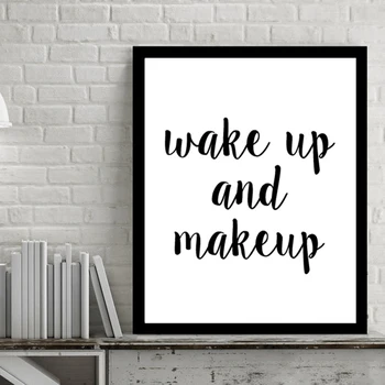

Modern Wake Up and Make Up Quotes Canvas Paintings Wall Art Pictures Black and White Pop Posters for Bedroom Home Decor Frameles