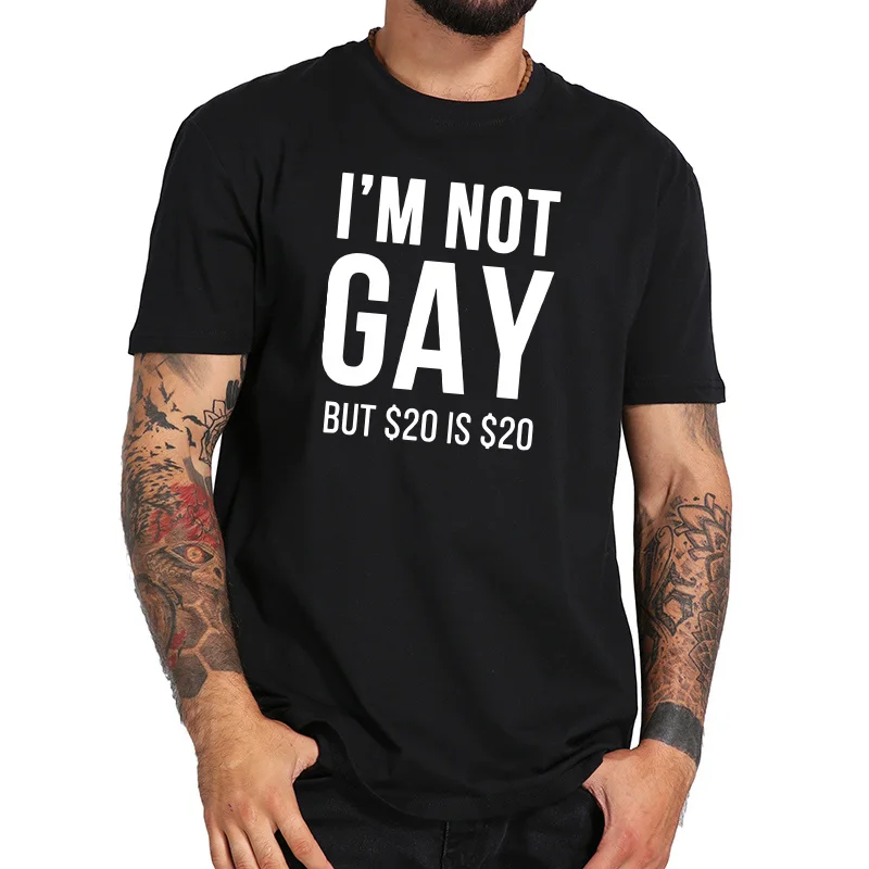 

I'm Not Gay T Shirt Simple Casual T-shirt Soft Breathable Cotton Black Funny Tee Tops Hommes