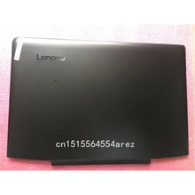 Новые и оригинальные ноутбук lenovo Y700-15 Y700-15ISK ЖК-дисплей задняя крышка случае/ЖК-дисплей задняя крышка FRU AM0ZF000100 touch