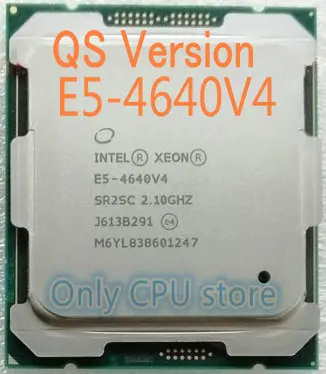 E5-4640V4 оригинальный Intel Xeon QS версия E5 4640v4 2 10 ГГц 12 ядер 30 Мб SmartCache 105W 4640 v4 LGA2011-3