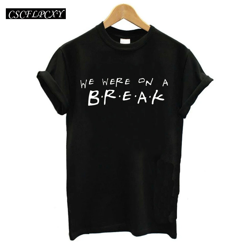 Новинка, женская летняя футболка с принтом WE was ON A BREAK, черные хлопковые топы с надписью, Футболка Harajuku, футболка с коротким рукавом - Цвет: 0287