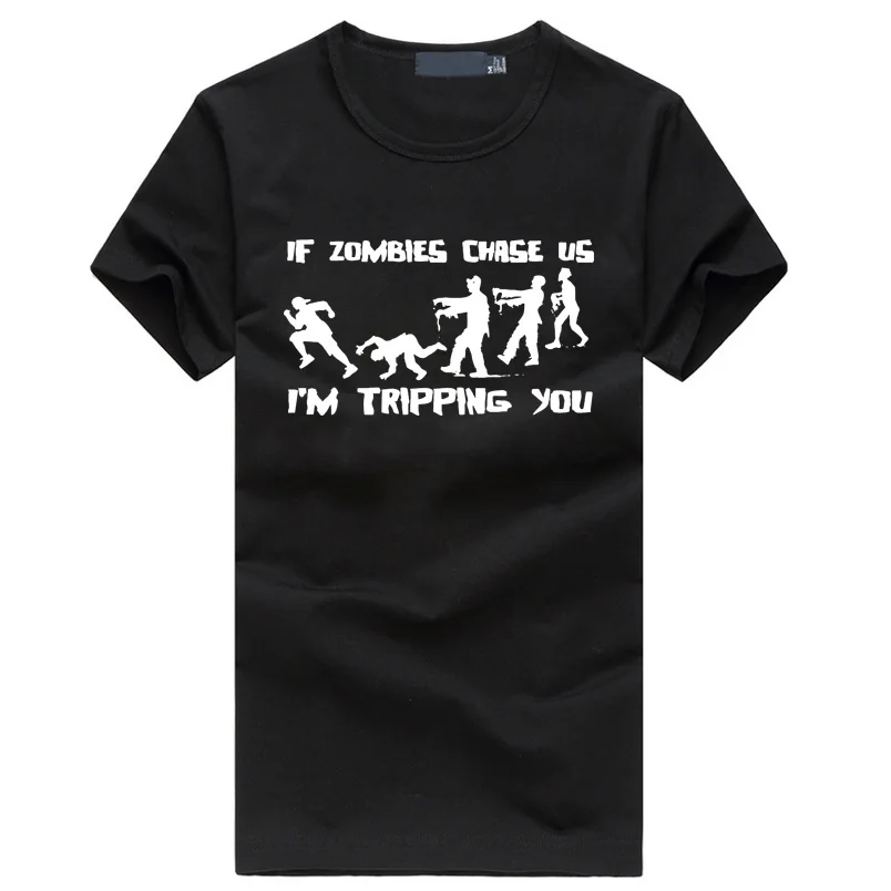

If Zombies Chase Us I'm Tripping You Funny T-Shirt men's Spoof tshirts summer cotton casual fitness tops homme hip hop brand tee