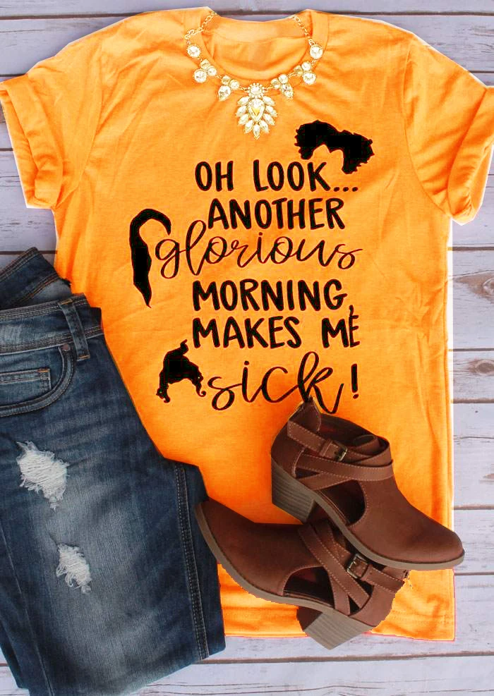 

Oh look another glorious morning make me sick t-shirt witch funny slogan graphic Halloween party tees goth gift tops goth shirts