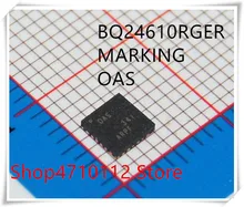 NEW 10PCS/LOT BQ24610RGER BQ24610RGET BQ24610 MARKING OAS VQFN-24 IC