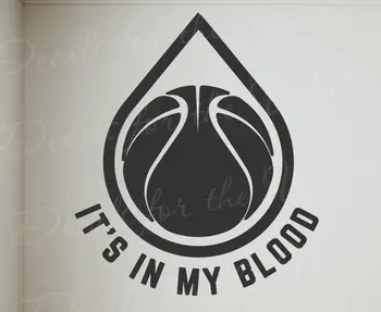 

Its In My Blood Basketball Sport Gym School NBA Team Vinyl Quote Wall Decal