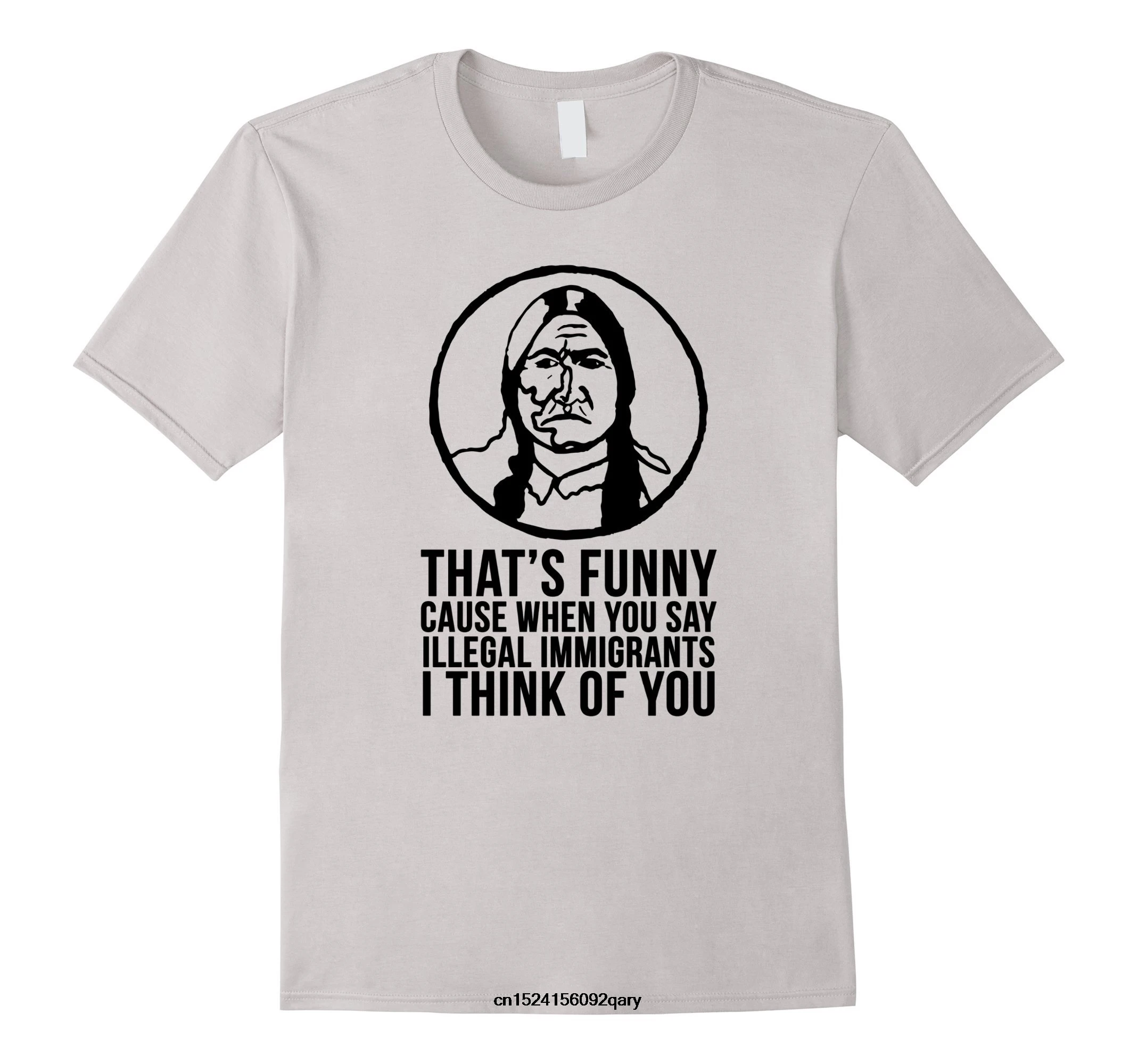 

Men Funny T Shirt Women Cool tshirt Illegal Immigrant T Shirt Native American