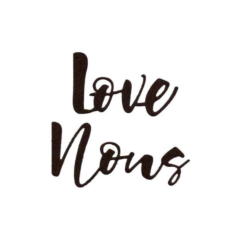 

Love Nous Phrase Metal Cutting Dies for DIY Scrapbooking Decorative Crafts Supplies Embossing Paper Cards Making New 2019 Dies