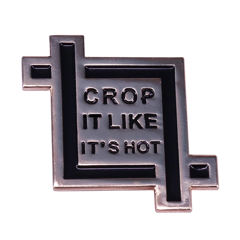 

Crop it like it's hot lapel pin photography graphic design nerdy fans badge trendy art funny quote gift
