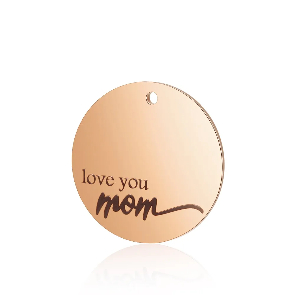 10pcs/lot 22mm Gold& Rose Gold Color DIY Pendant Circle Charm Laser "love you mom" Fashion Stainless Steel Jewelry Accessories