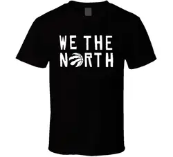 We The North Toronto баскетбольная футболка с вентилятором Мужская и женская модная футболка унисекс бесплатная доставка