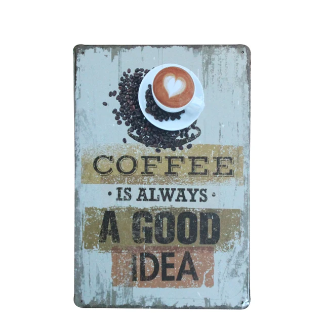 Coffee Is Always A Good Idea Tin Sign 8"x12" Metal Sign Bar/Pub/Cafe