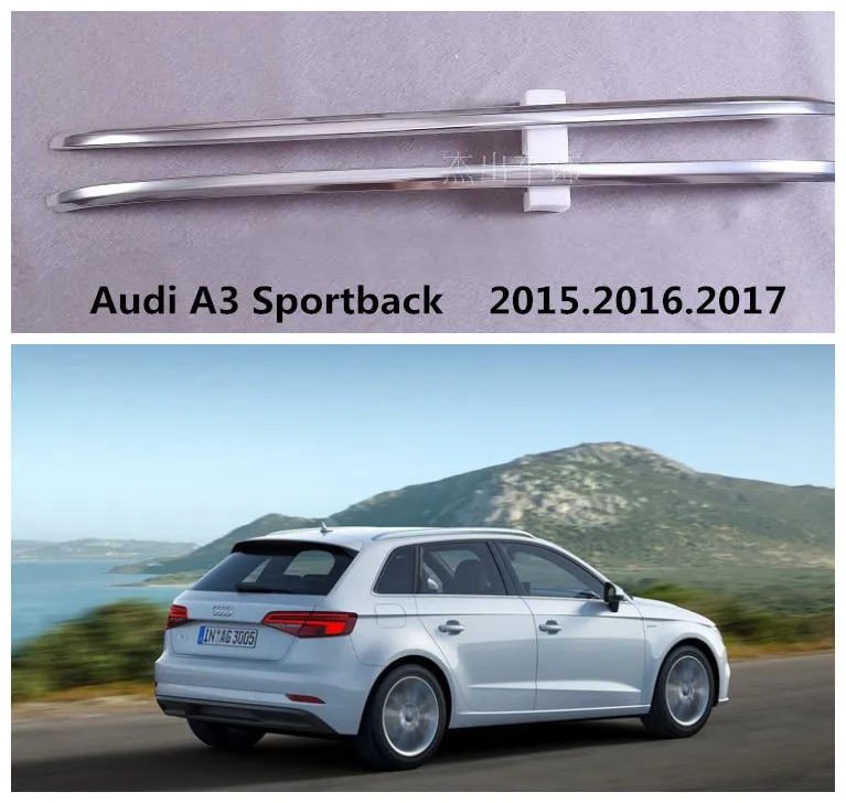 Авто крыши Стойки Чемодан стойки для Audi A3 Sportback 2015.2016.2017 высокое качество Алюминий вставить Установка автомобиля Интимные аксессуары