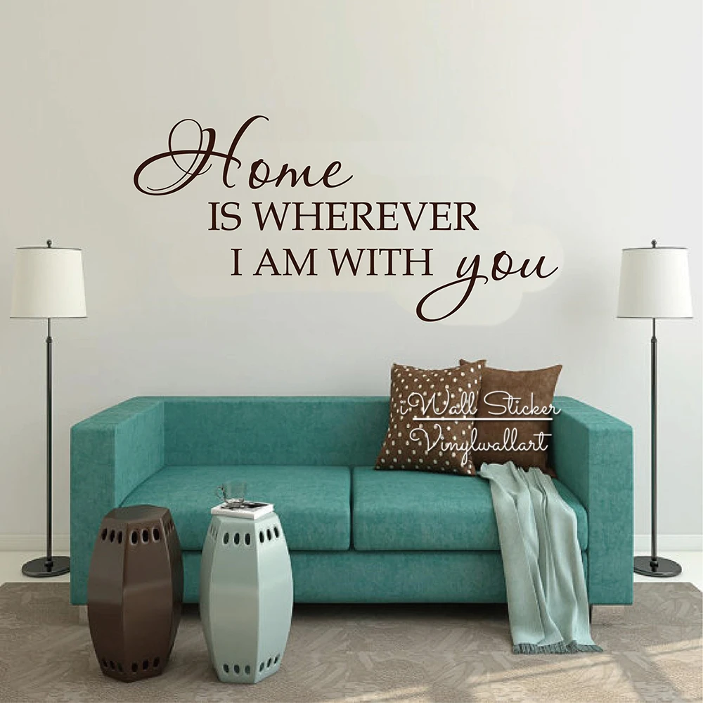 Home Is Wherever I Am With You Quotes Wall Decal Home Lettering Quote