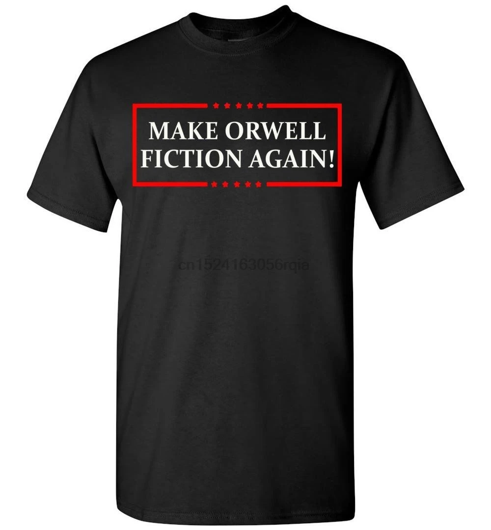 

Make Orwell Fiction Again Funny T-Shirt