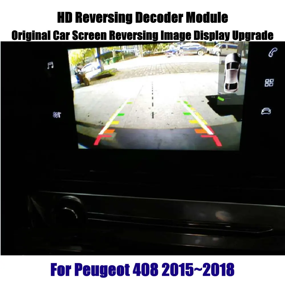 

Liandlee For Peugeot 408 2015 ~ 2018 Reverse Decoder Module Rear Parking Camera Image Car Screen Upgrade Display Update