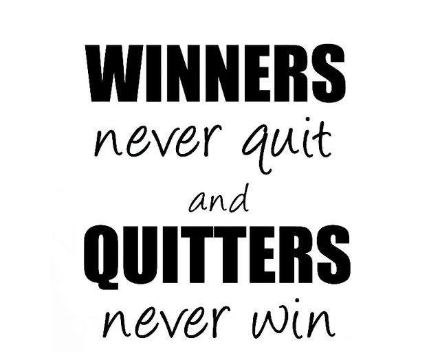 Wall-Sticker-Decal-Quote-Vinyl-Art-Winners-Never-Quit-Quitters-Never-Win.jpg_640x640.jpg