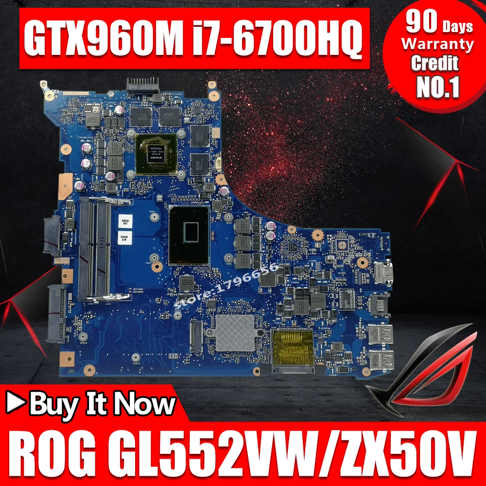 cheap Exchange ! Laptop motherboard for ASUS ROG GL552VW GL552VL GL552VX GL552V ZX50V mainboard i7 6700HQ GTX960M GTX950M