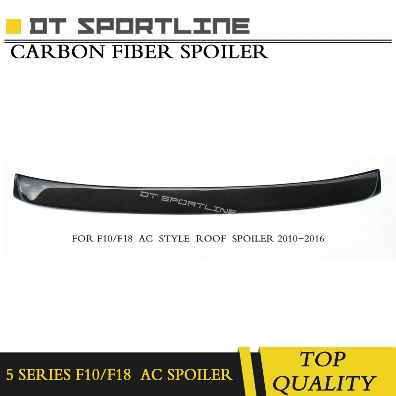 

For BMW F10 F18 Spoiler For BMW M5 520i 528i 535i 530i 525 spoiler high quality carbon fiber Car ROOF spoiler AC style