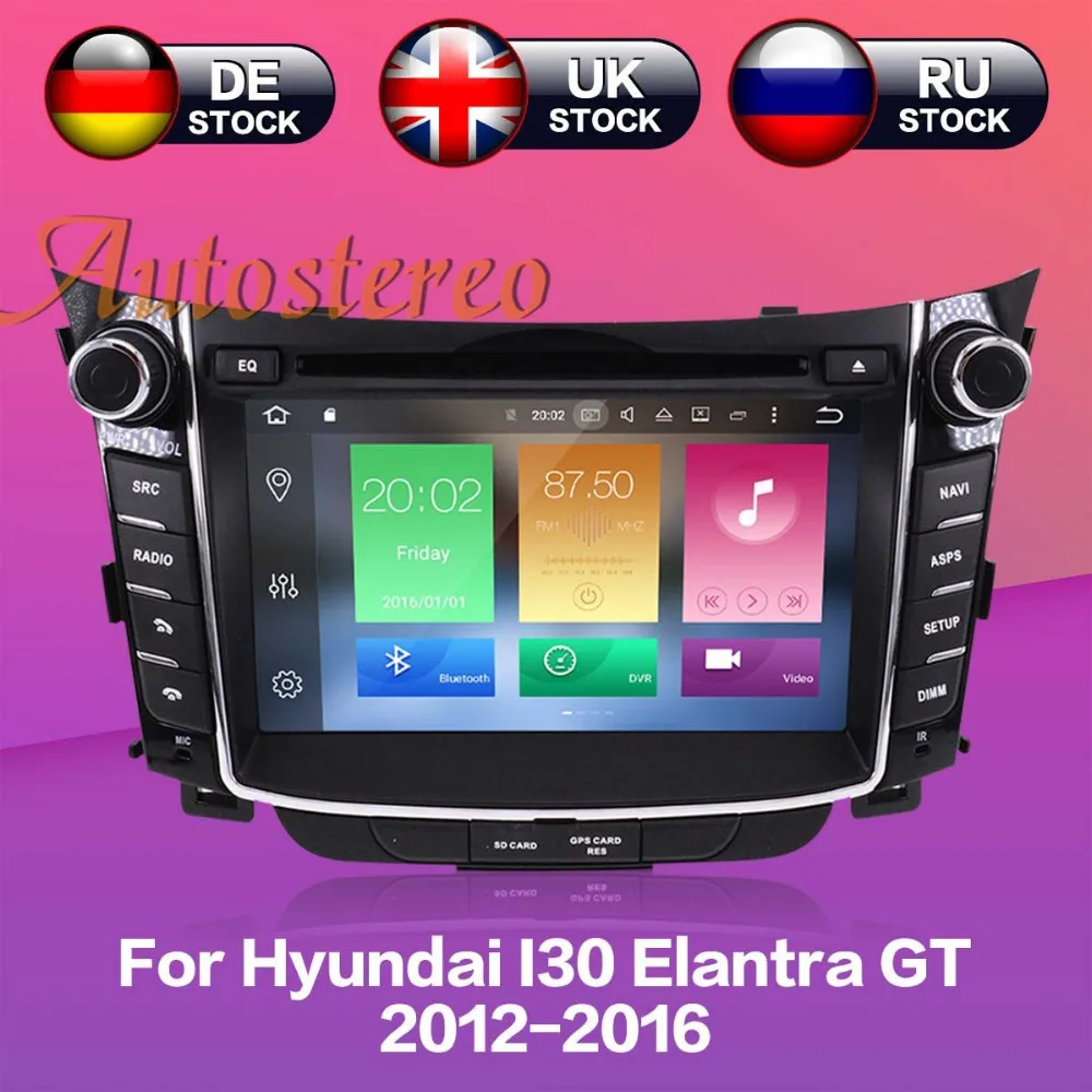 Best EU stock Android 8.1 Car DVD player GPS Navigation Headunit For Hyundai I30 Elantra GT 2012+ multimedia radio tape recorder IPS 2