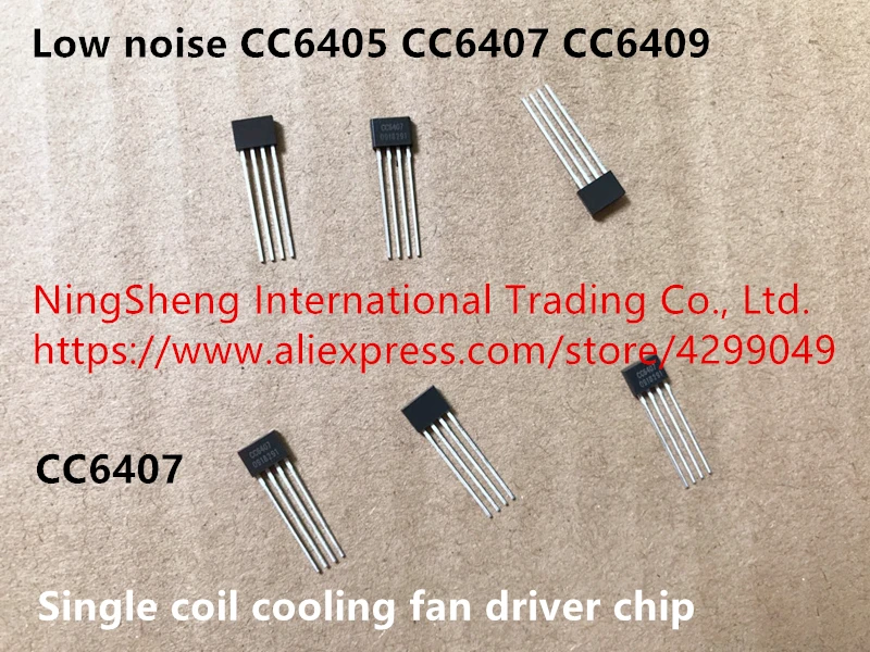 

Original new 100% low noise CC6405 CC6407 CC6409 single coil cooling fan driver chip