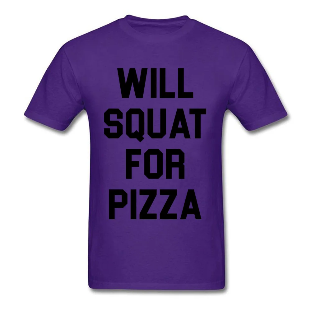 O Neck Will Squat For Pizza Cotton Men T Shirts Group Short Sleeve Tops Tees New Coming Casual Tshirts Drop Shipping Will Squat For Pizza purple