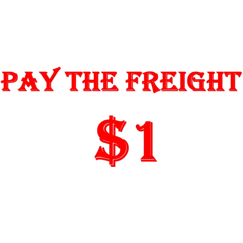 

PAY THE FREIGHT 1USD