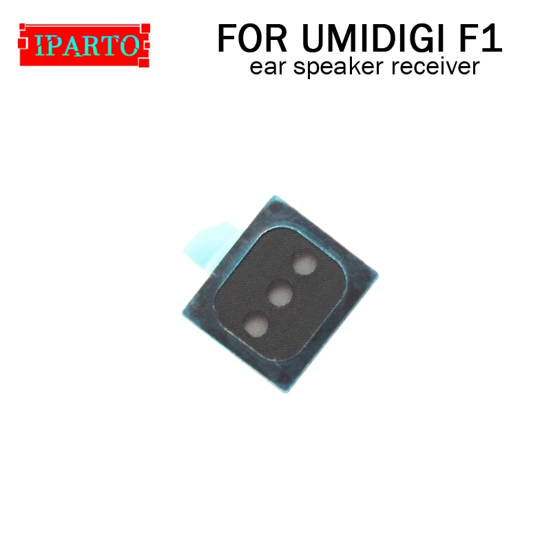 100% Новые оригинальные наушники UMIDIGI F1 для ремонта передних динамиков и