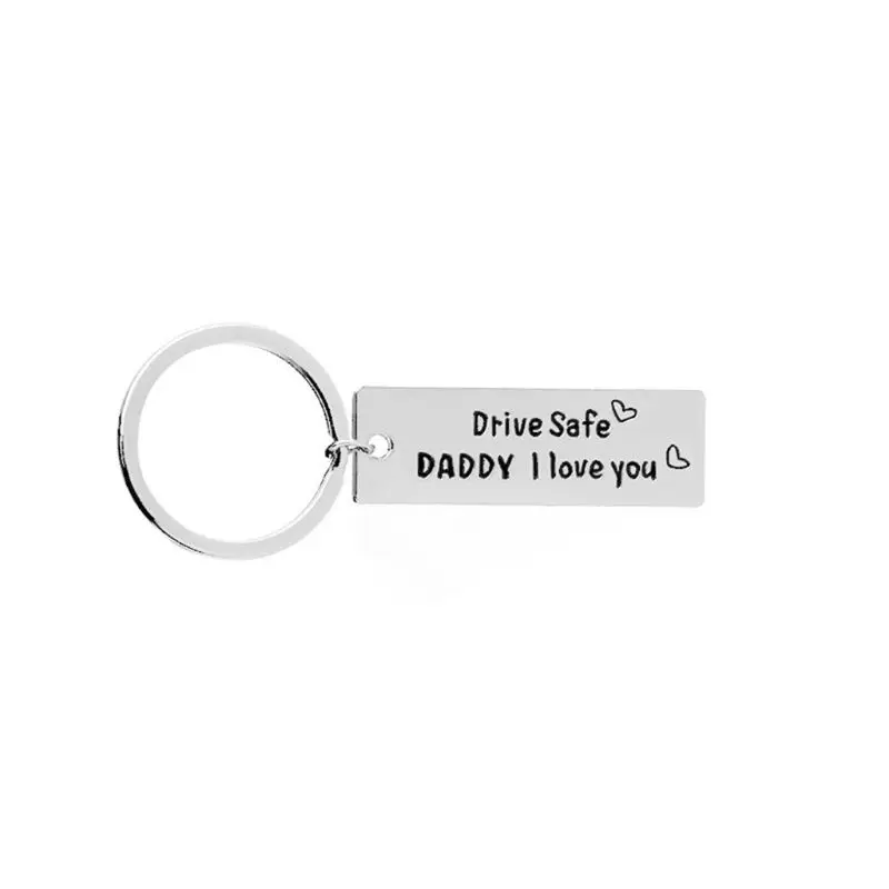Male Key Chain Letter /"Drive Safe Daddy I Love You/" Father/'s Gift Keyring HOT
