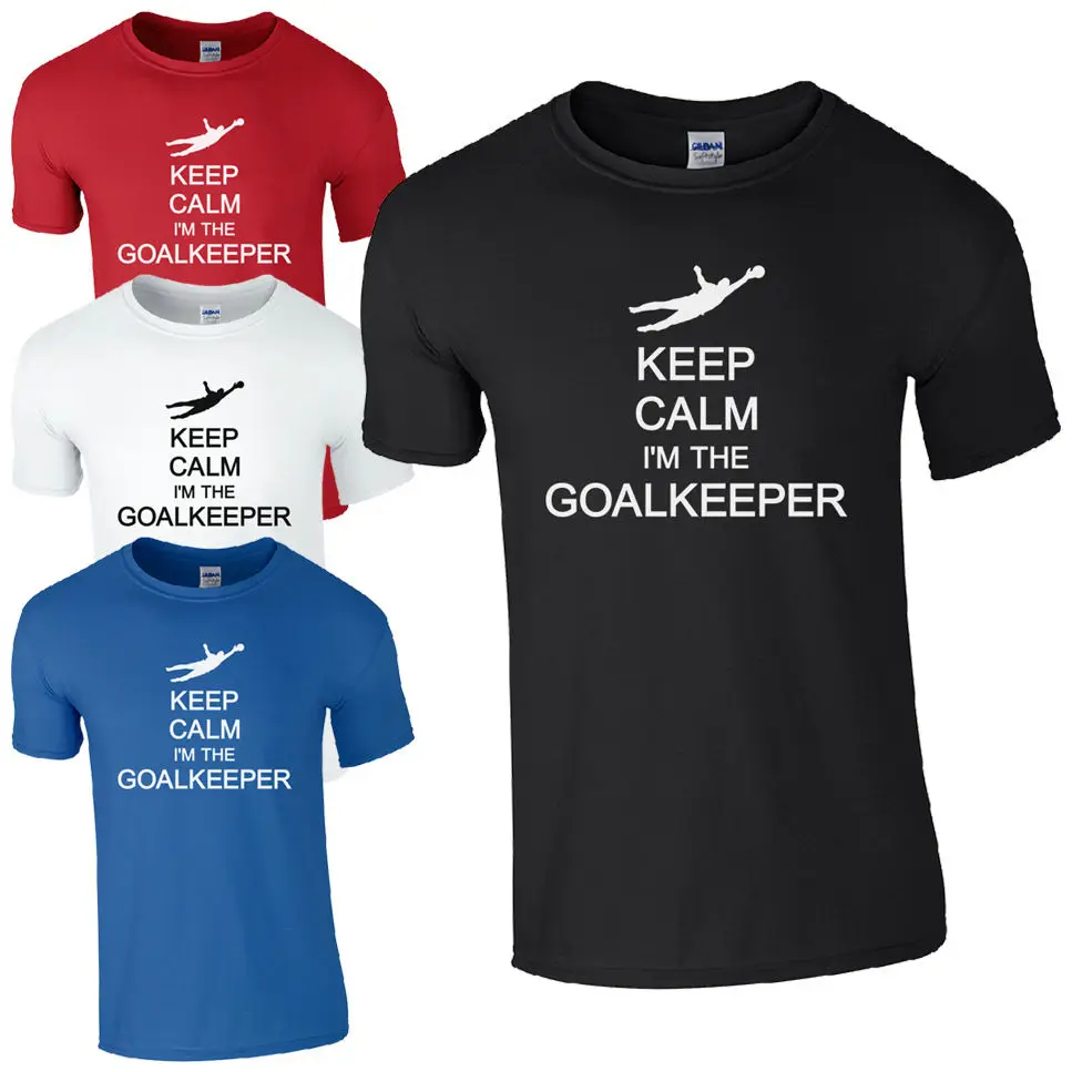 Keep Calm I'm The Goalkeeper T Shirt Funny Footbal Fan Unisex Kids Mens