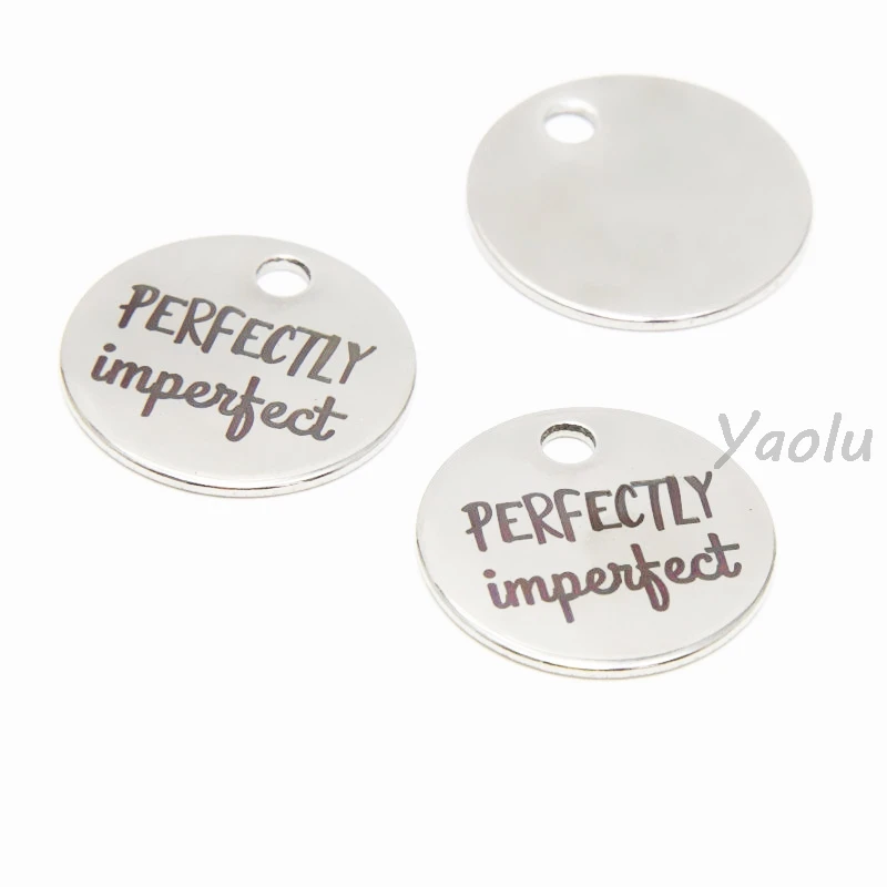

10pcs/lot Perfectly Imperfect Stainless Steel charm Perfectly Imperfect message Charm pendant 20mm