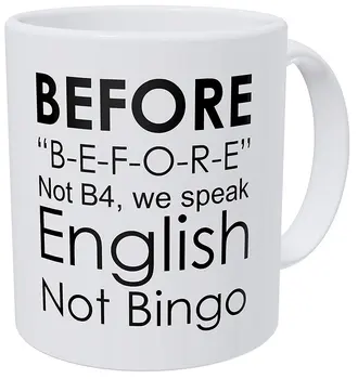 

English Teacher, Grammar, Not Bingo, Before Funny Coffee Mug 11 Ounces Inspirational And Motivational