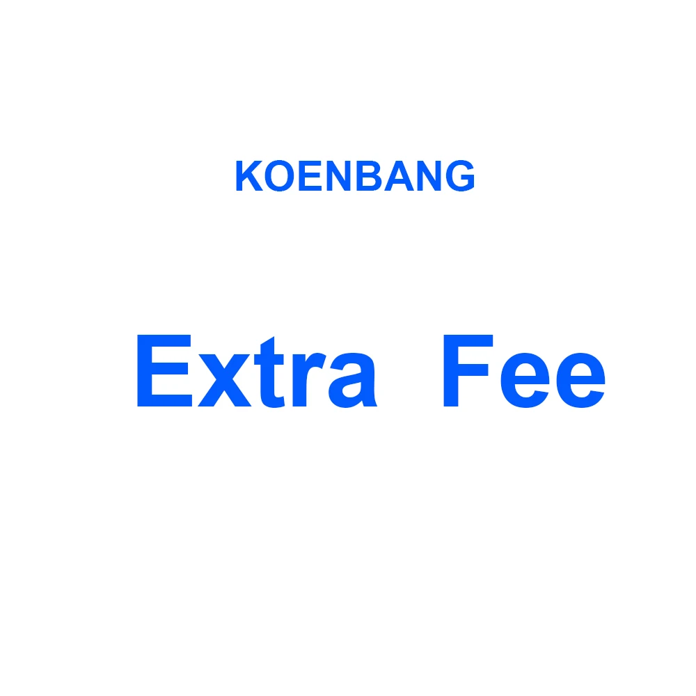 

Extra fee for product or shipping fees or remote fees or Service