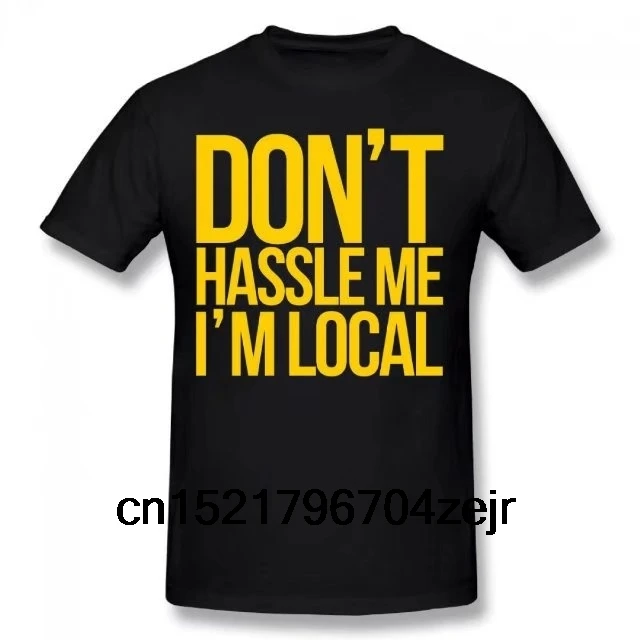 Men T Shirt Don't Hassle Me I'm Local Tshirt Funny Humor What About Bob Tee Bill Murray Basic Casual Short women | Мужская