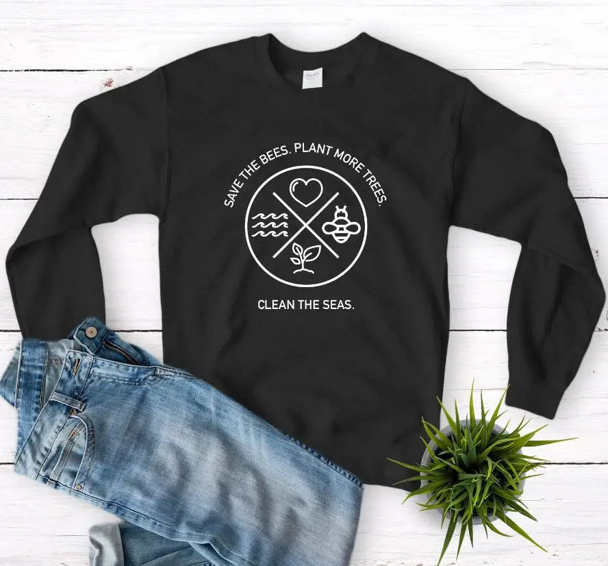 

Save The Bees Plant More Trees Clean The Sea Women Sweatshirts Casual Hoodies For Lady Girl Funny Hipster Jumper Drop Ship SW-15