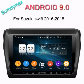 

Android 9.0 car dvd player for suzuki swift 2017 2018 2019 with octa core RAM 4GB GPS navigation wifi 64GB ROM