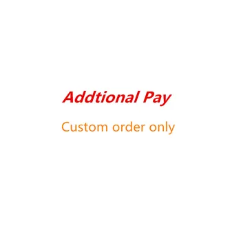 

Additonal Pay for custom orders