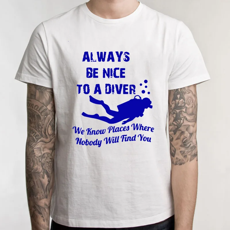 

Love Scuba Dive T Shirt Men White Short Sleeve Custom Male Dive Always Be Nice To A Diver T-Shirt